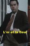 L'or et la fleur Movie Streaming Online