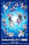 Love Live! Sunshine!! Aqours 6th LoveLive! ~KU-RU-KU-RU Rock 'n' Roll TOUR~ ＜OCEAN STAGE＞ Movie Streaming Online