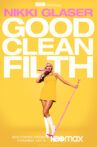 Nikki Glaser: Good Clean Filth Movie Streaming Online