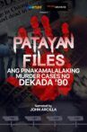 Patayan Files: Ang Pinakamalalaking Murder Cases Ng Dekada '90 Movie Streaming Online