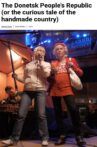The Donetsk People's Republic (or the curious tale of the handmade country) Movie Streaming Online