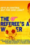 The Referee's a W***er Movie Streaming Online