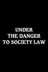 Under the Danger to Society Law Movie Streaming Online