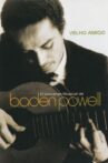 Velho Amigo - O Universo Musical De Baden Powell Movie Streaming Online