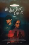 We Are Just Ghosts Movie Streaming Online
