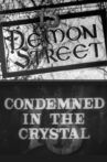 13 Demon Street: Condemned in the Crystal Movie Streaming Online
