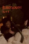 BLOODTHIRSTY: Part 1 Movie Streaming Online