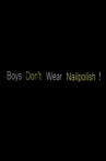 Boys Don't Wear Nailpolish! Movie Streaming Online