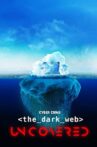 Cyber Crime: The Dark Web Uncovered Movie Streaming Online