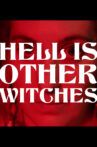 Hell Is Other Witches Movie Streaming Online