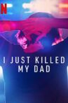I Just Killed My Dad Movie Streaming Online