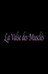 La valse des musclés Movie Streaming Online