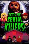 Let's Be Serial Killers Movie Streaming Online