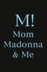 M! Mom, Madonna & Me Movie Streaming Online