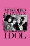 Momoiro Clover Z -the future of IDOL- Movie Streaming Online