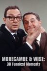 Morecambe and Wise 30 Funniest Moments Movie Streaming Online
