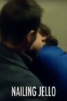 Nailing Jello Movie Streaming Online