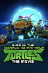 Rise of the Teenage Mutant Ninja Turtles: The Movie Movie Streaming Online
