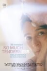 So Much Tenderness Movie Streaming Online