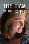 The Ham or the Pig (2019) Movie Streaming Online