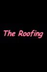 The Roofing Movie Streaming Online