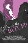 Where's the Bitch? Movie Streaming Online