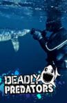 Deadly Predators