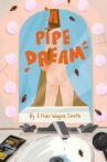 A Pipe Dream Movie Streaming Online
