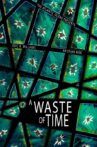 A Waste of Time Movie Streaming Online