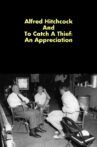 Alfred Hitchcock And To Catch A Thief:  An Appreciation Movie Streaming Online