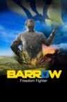 Barrow: Freedom Fighter Movie Streaming Online