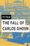 Carlos Ghosn The Rise and Fall of a Superstar CEO Movie Streaming Online
