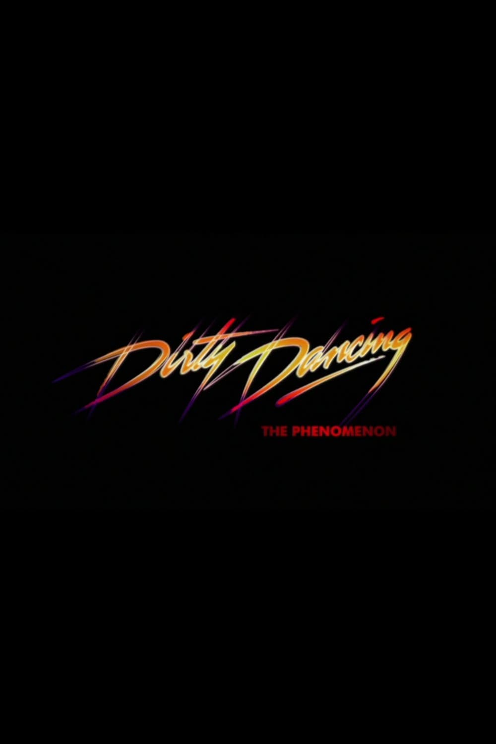 Dirty Dancing - The Phenomenon Movie Streaming Online Watch