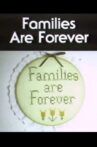 Families Are Forever Movie Streaming Online