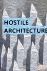 Hostile Architecture Movie Streaming Online