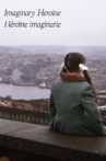 Imaginary Heroine Movie Streaming Online