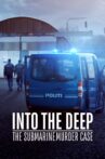 Into the Deep: The Submarine Murder Case Movie Streaming Online