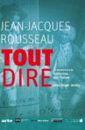 Jean-Jacques Rousseau, tout dire Movie Streaming Online
