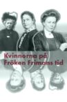 Kvinnorna på fröken Frimans tid Movie Streaming Online