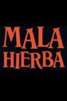 Mala Hierba Movie Streaming Online