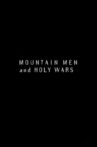 Mountain Men and Holy Wars Movie Streaming Online