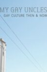 My Gay Uncles: Gay Culture Then & Now Movie Streaming Online
