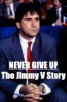 Never Give Up: The Jimmy V Story Movie Streaming Online