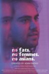 No Fats. No Femmes. No Asians. Movie Streaming Online