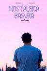 Nostálgica Basura Movie Streaming Online