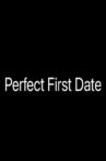 Perfect First Date Movie Streaming Online