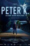 Peter K. - Alone against the State Movie Streaming Online