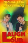 Rafal Banas, Michal Leja, Laugh out Loud Movie Streaming Online