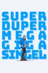 Superdupermegagigasingel Movie Streaming Online