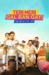 Teri Meri Gal Ban Gayi Movie Streaming Online